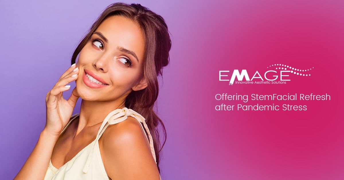 Offering StemFacial® Refresh after Pandemic Stress