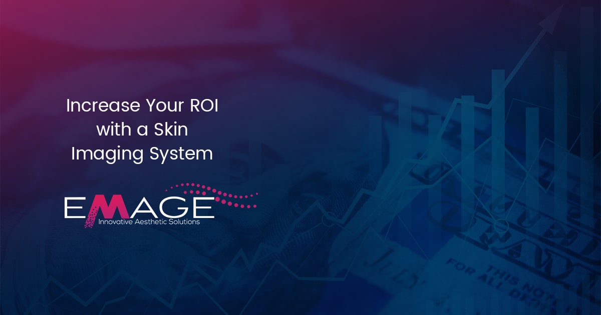 Increase your ROI with a skin imaging system